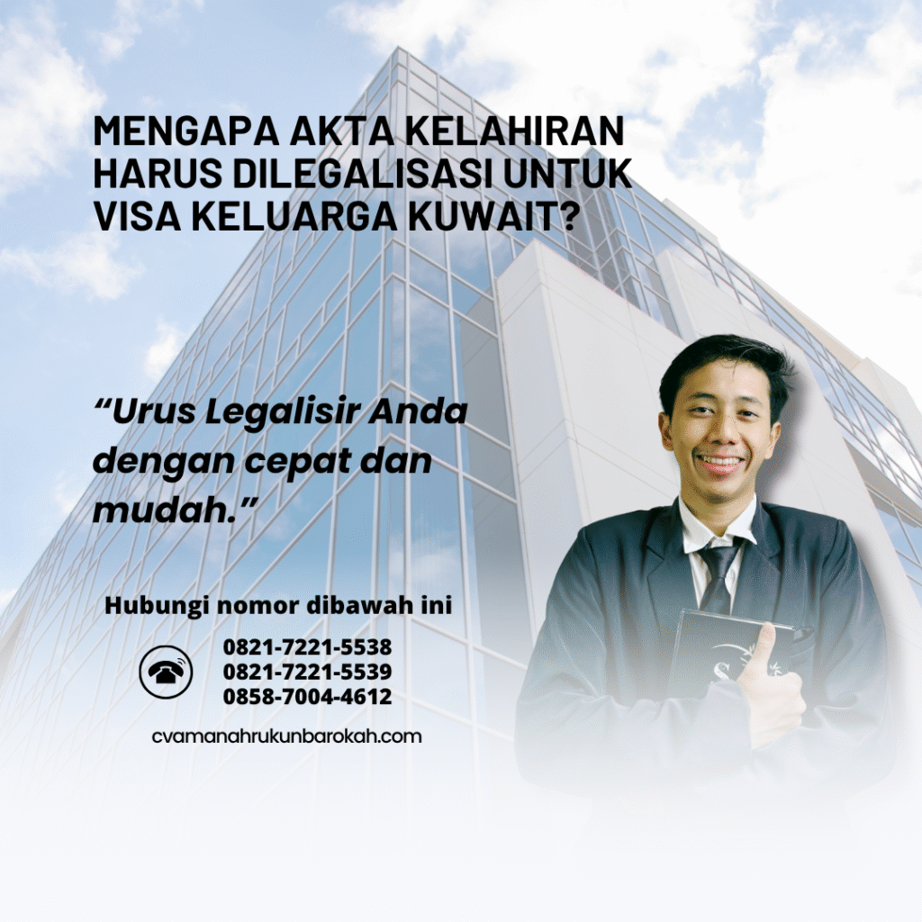 Mengapa Akta Kelahiran Harus Dilegalisasi untuk Visa Keluarga Kuwait Mengapa akta kelahiran harus dilegalisasi untuk visa keluarga kuwait
