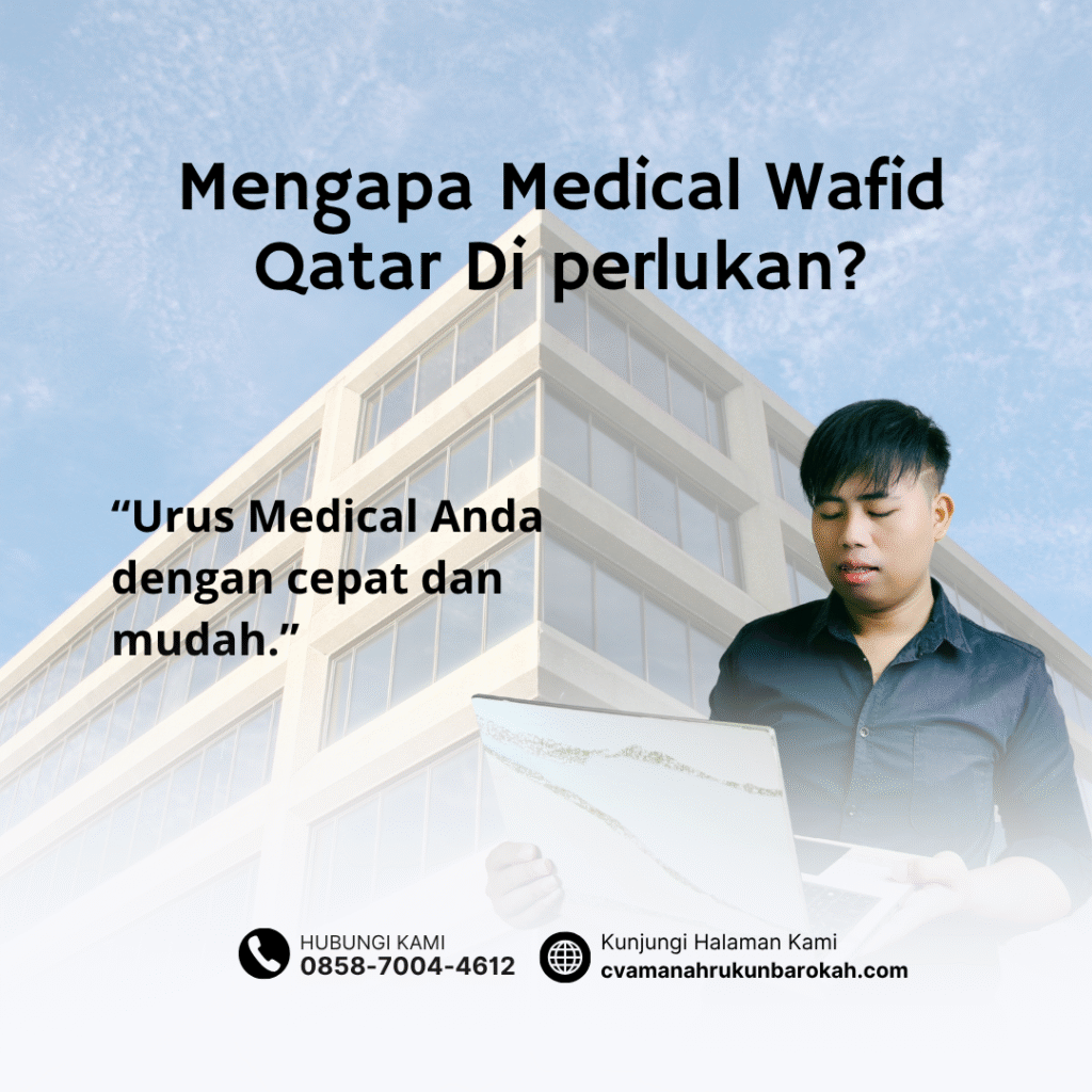 Mengapa Medical Wafid Qatar Di perlukan Mengapa medical wafid qatar di perlukan