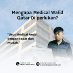 Mengapa medical wafid qatar di perlukan