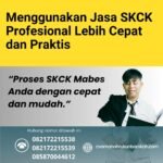 Menggunakan jasa skck profesional lebih cepat dan praktis