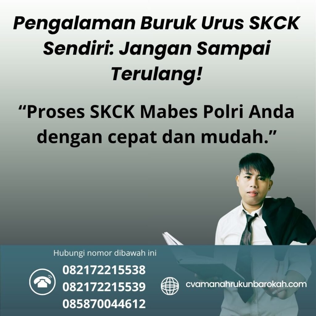 Pengalaman buruk urus skck sendiri jangan sampai terulang! (1)