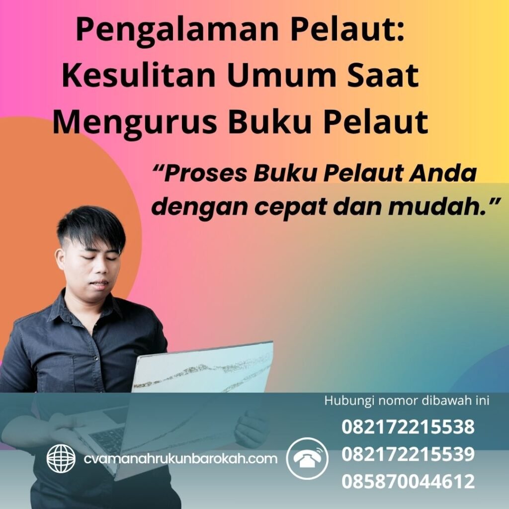 Pengalaman pelaut kesulitan umum saat mengurus buku pelaut (1)