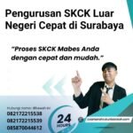 Pengurusan skck luar negeri cepat di surabaya