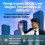 Pengurusan skck luar negeri terpercaya di jakarta