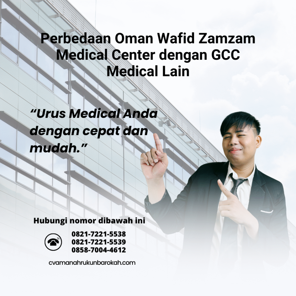 Perbedaan Oman Wafid Zamzam Medical Center dengan GCC Medical Lain Perbedaan oman wafid zamzam medical center dengan gcc medical lain