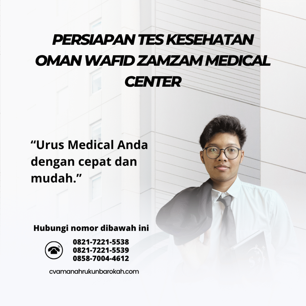 Persiapan Tes Kesehatan Oman Wafid Zamzam Medical Center (1) Persiapan tes kesehatan oman wafid zamzam medical center (1)