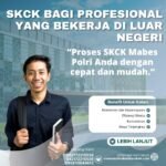Skck bagi profesional yang bekerja di luar negeri
