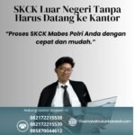 Skck luar negeri tanpa harus datang ke kantor