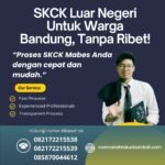 Skck luar negeri untuk warga bandung, tanpa ribet!