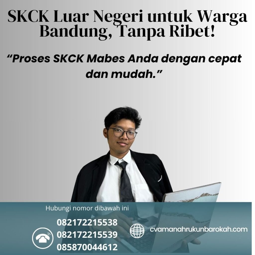 SKCK Luar Negeri untuk Warga Bandung, Tanpa Ribet! (1) Skck luar negeri untuk warga bandung, tanpa ribet! (1)
