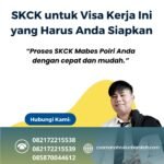Skck untuk visa kerja ini yang harus anda siapkan