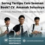 Sering tertipu calo seaman book cv. amanah solusinya