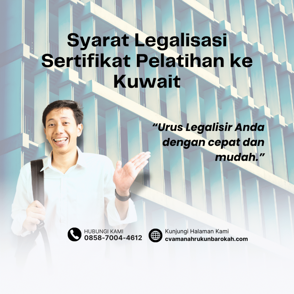Syarat Legalisasi Sertifikat Pelatihan ke Kuwait Syarat legalisasi sertifikat pelatihan ke kuwait