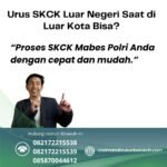 Urus skck luar negeri saat di luar kota bisa