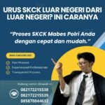 Urus skck luar negeri dari luar negeri ini caranya