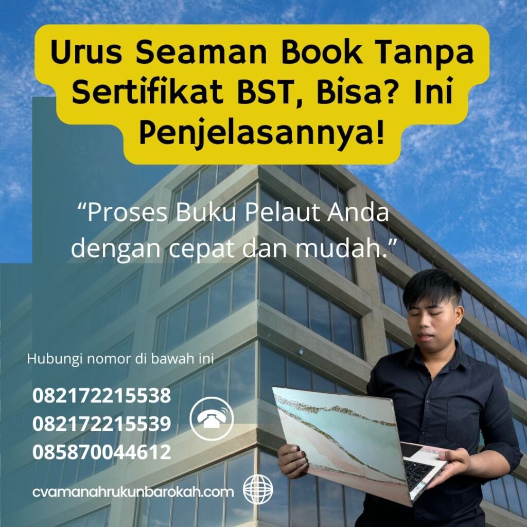 Urus Seaman Book Tanpa Sertifikat BST, Bisa Ini Penjelasannya! Urus seaman book tanpa sertifikat bst, bisa ini penjelasannya!