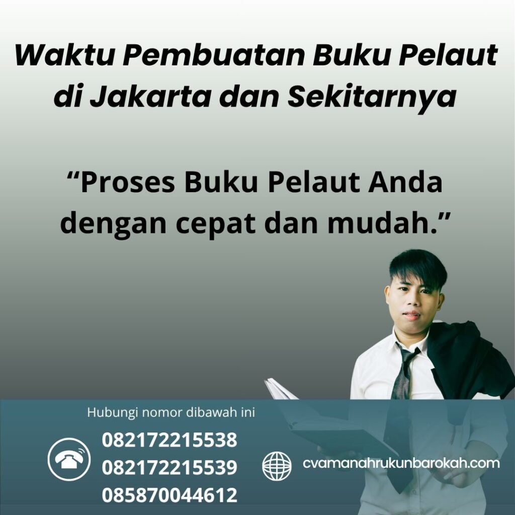 Waktu Pembuatan Buku Pelaut di Jakarta dan Sekitarnya Waktu pembuatan buku pelaut di jakarta dan sekitarnya