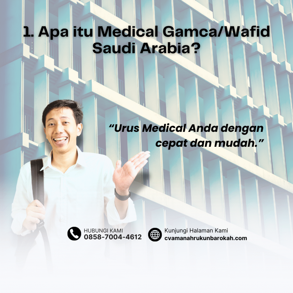 1. Apa itu Medical GamcaWafid Saudi Arabia