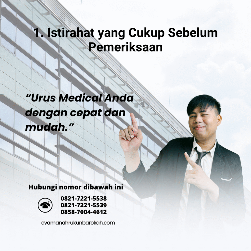 1. Istirahat yang Cukup Sebelum Pemeriksaan 1. Istirahat yang Cukup Sebelum Pemeriksaan