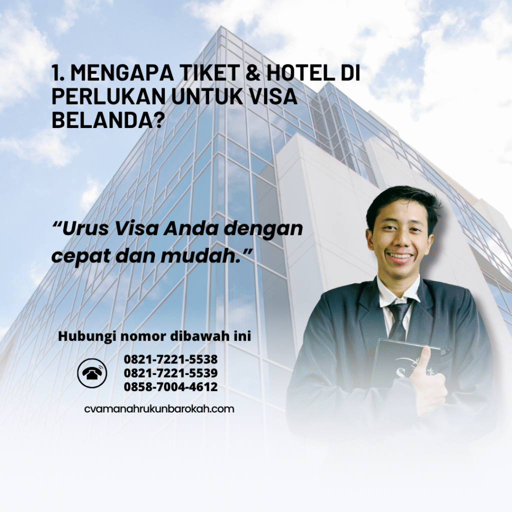 1. Mengapa Tiket & Hotel Di perlukan untuk Visa Belanda 1. Mengapa Tiket & Hotel Di perlukan untuk Visa Belanda