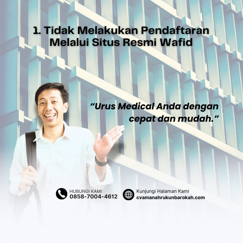 1. Tidak Melakukan Pendaftaran Melalui Situs Resmi Wafid