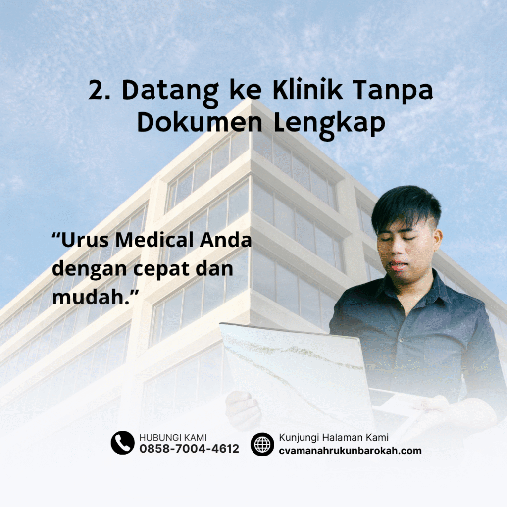 2. Datang ke Klinik Tanpa Dokumen Lengkap 2. Datang ke Klinik Tanpa Dokumen Lengkap