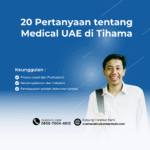 20 Pertanyaan tentang Medical UAE di Tihama