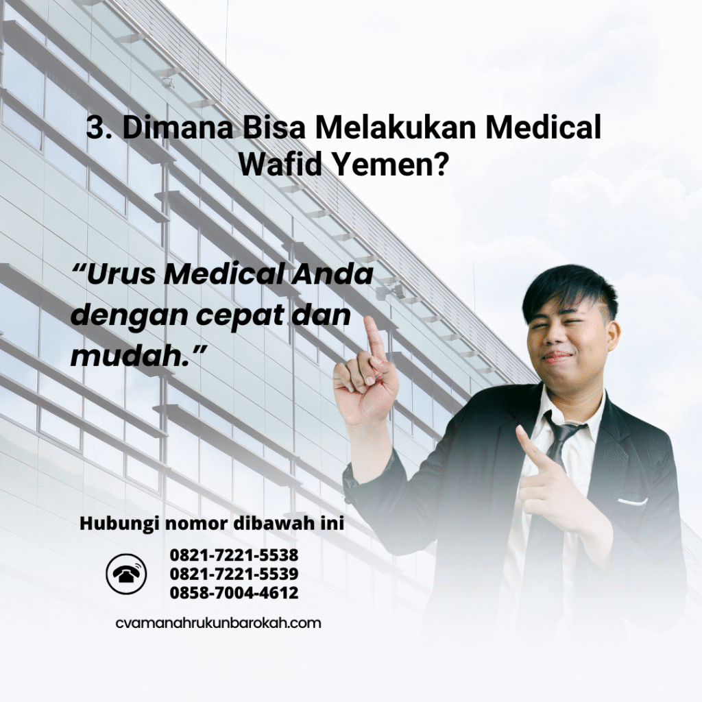 3. Dimana Bisa Melakukan Medical Wafid Yemen 3. Dimana Bisa Melakukan Medical Wafid Yemen