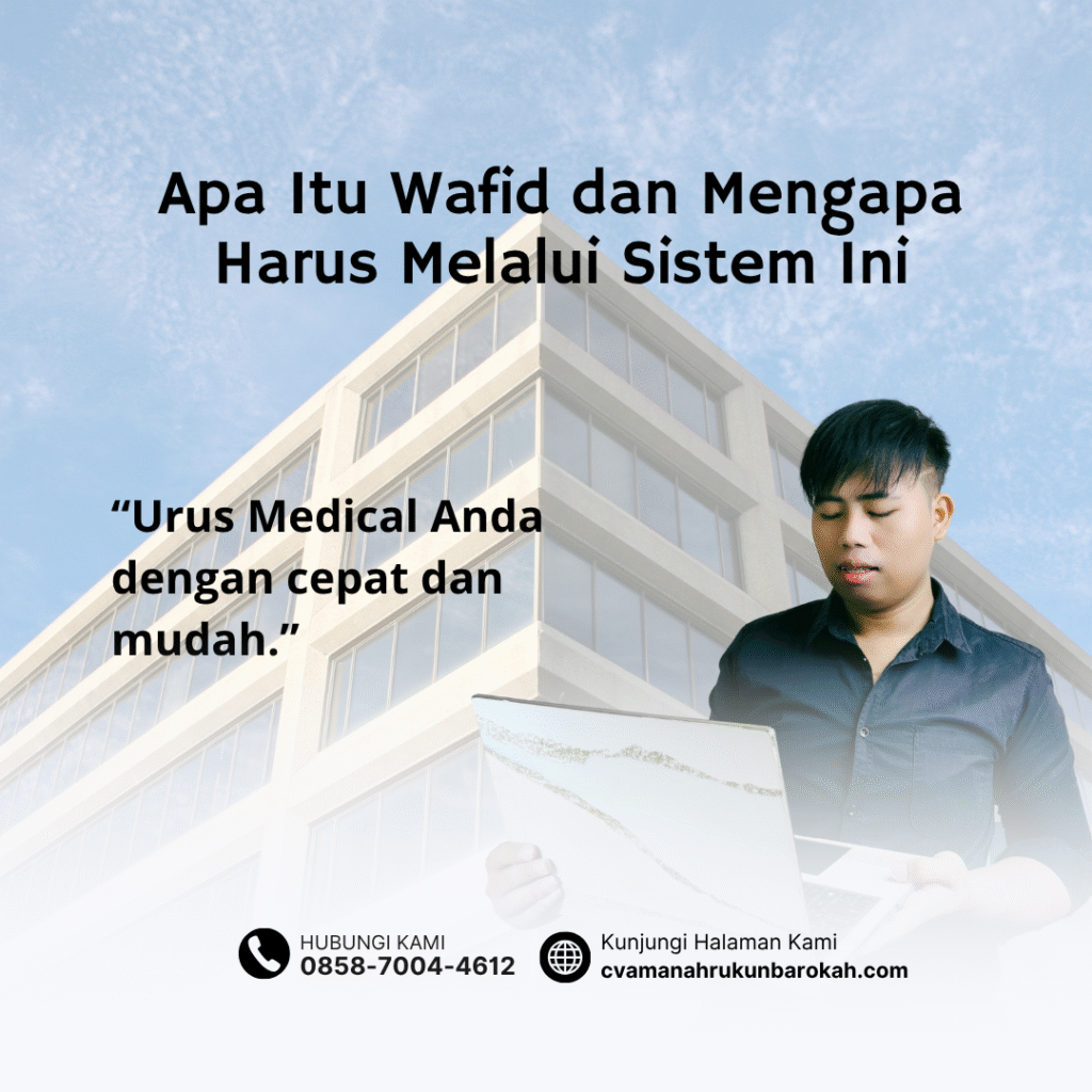 Apa Itu Wafid dan Mengapa Harus Melalui Sistem Ini