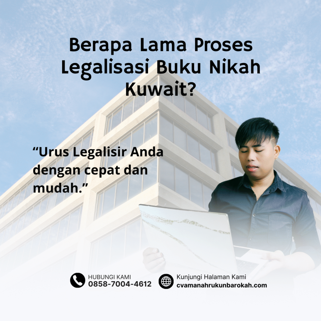 Berapa Lama Proses Legalisasi Buku Nikah Kuwait