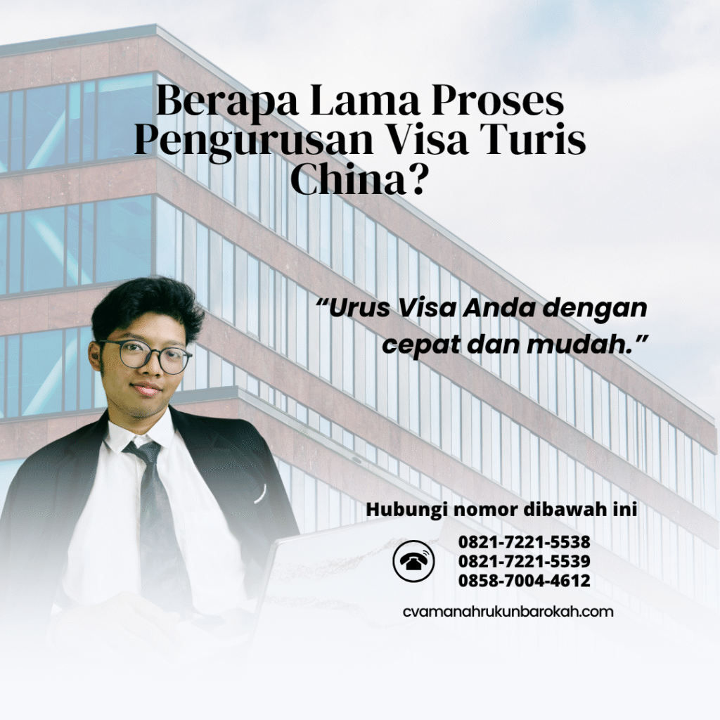 Berapa Lama Proses Pengurusan Visa Turis China