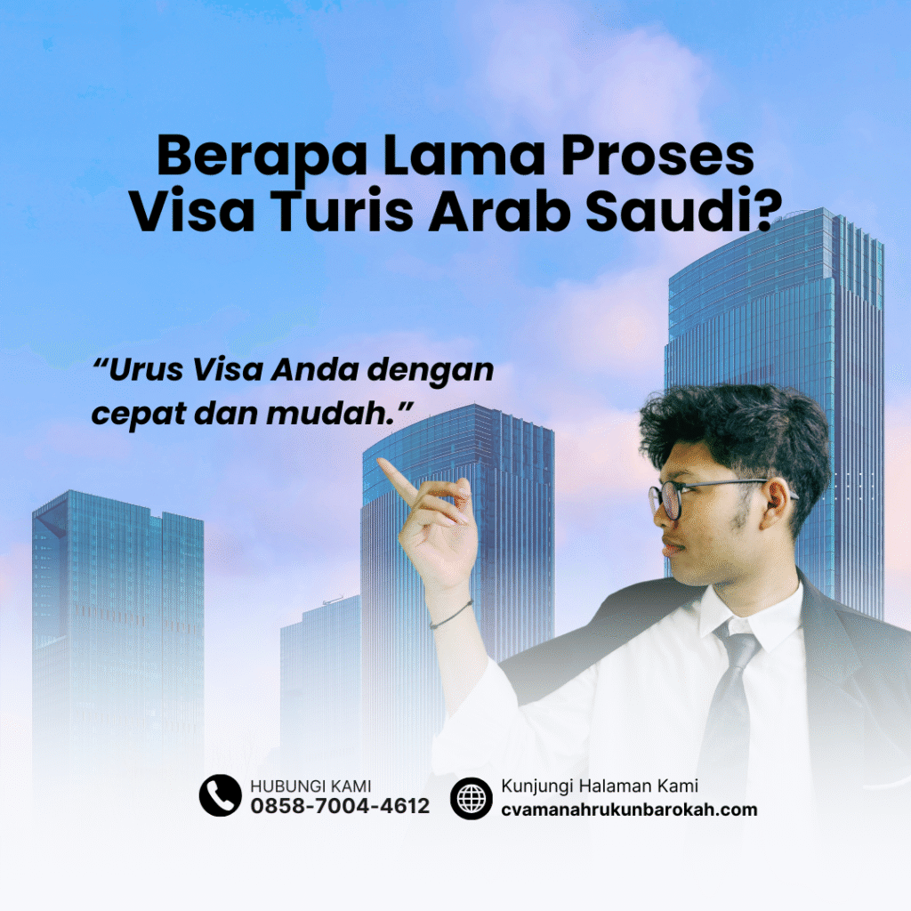 Berapa Lama Proses Visa Turis Arab Saudi Berapa Lama Proses Visa Turis Arab Saudi