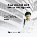 Biaya Visa Arab Saudi Terbaru 99% Approved