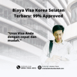 Biaya Visa Korea Selatan Terbaru 99% Approved