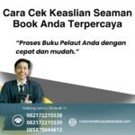 Cara Cek Keaslian Seaman Book Anda Terpercaya