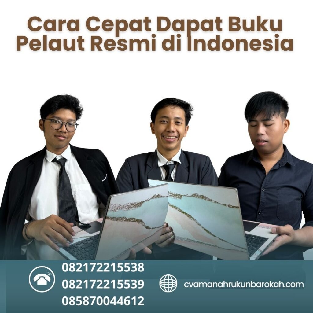 Cara Cepat Dapat Buku Pelaut Resmi di Indonesia (1) Cara cepat dapat buku pelaut resmi di indonesia (1)