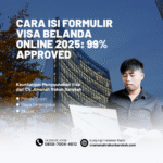 Cara Isi Formulir Visa Belanda Online 2025 99% Approved