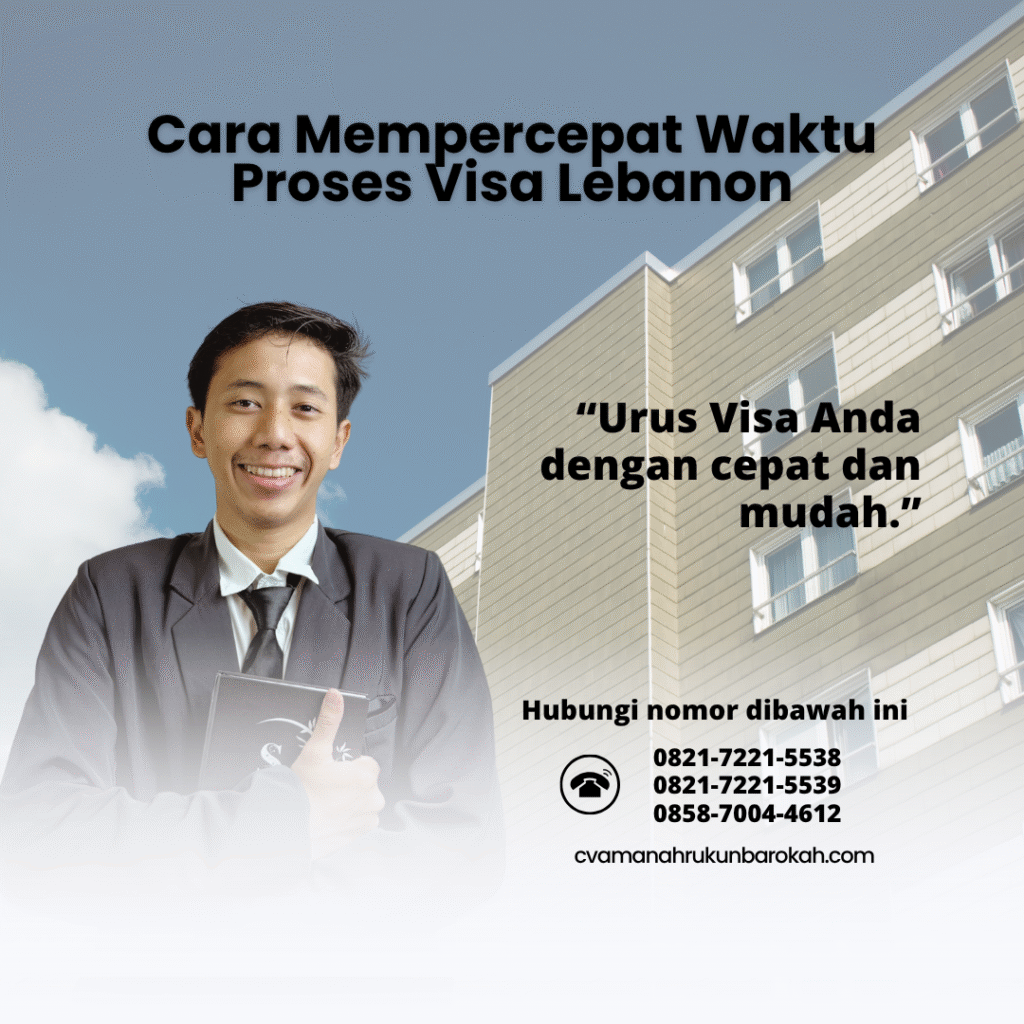 Cara Mempercepat Waktu Proses Visa Lebanon