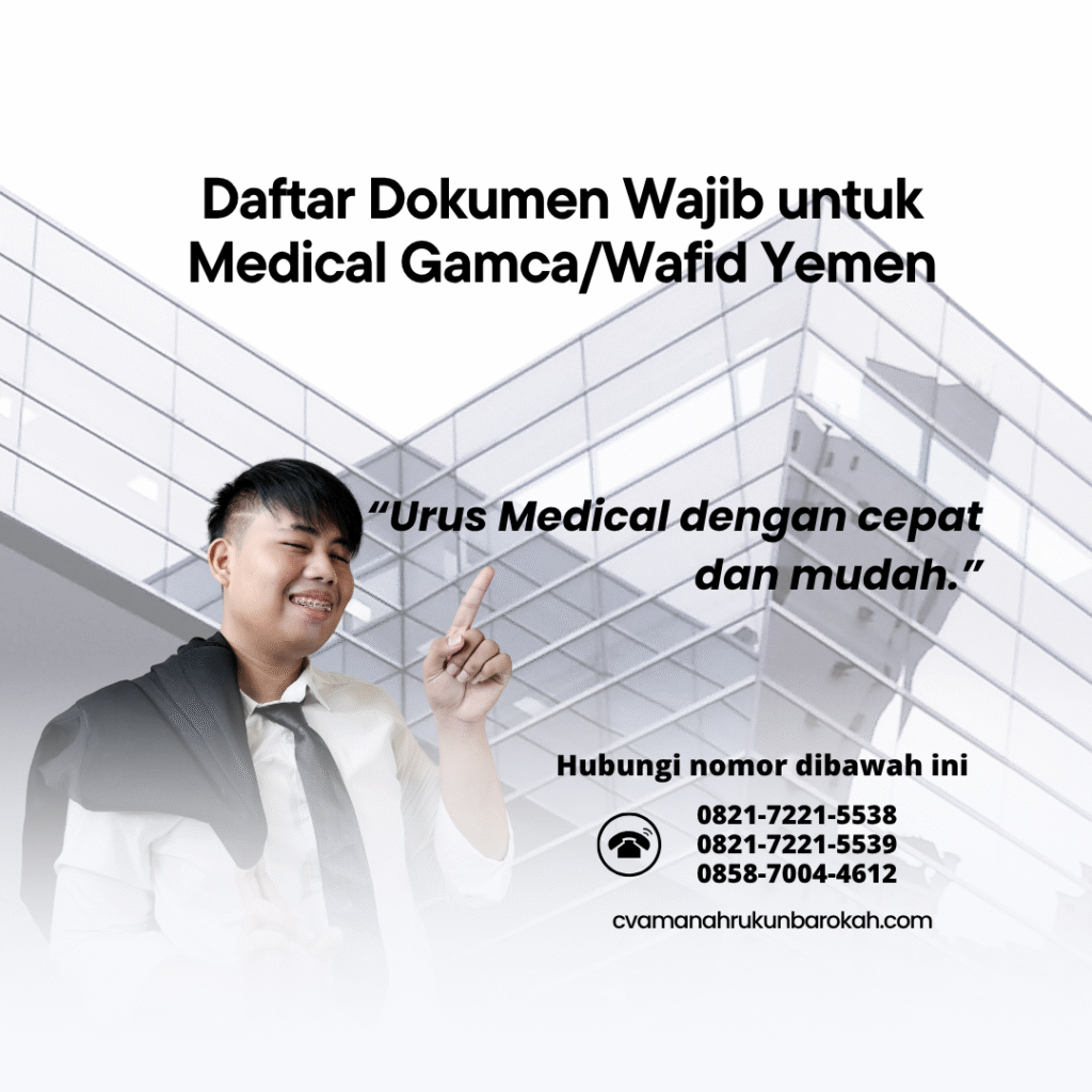 Daftar Dokumen Wajib untuk Medical GamcaWafid Yemen (1) Daftar Dokumen Wajib untuk Medical GamcaWafid Yemen (1)