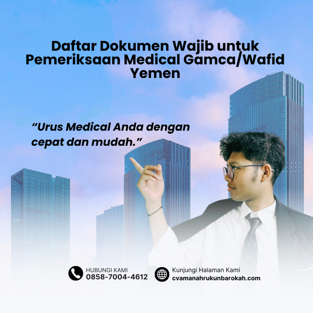 Daftar Dokumen Wajib untuk Pemeriksaan Medical GamcaWafid Yemen