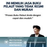 Ini Memilih Jasa Buku Pelaut yang Tidak Resmi dan Murah