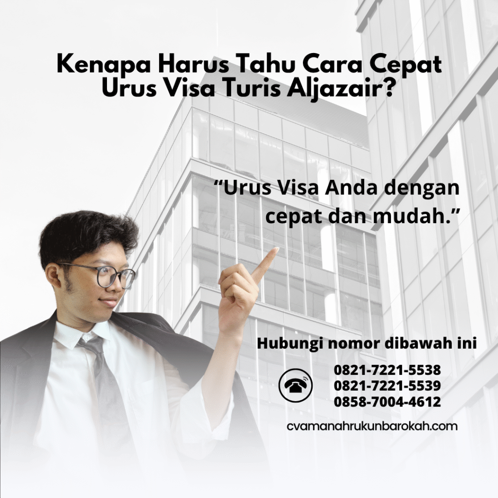 Kenapa Harus Tahu Cara Cepat Urus Visa Turis Aljazair Kenapa Harus Tahu Cara Cepat Urus Visa Turis Aljazair