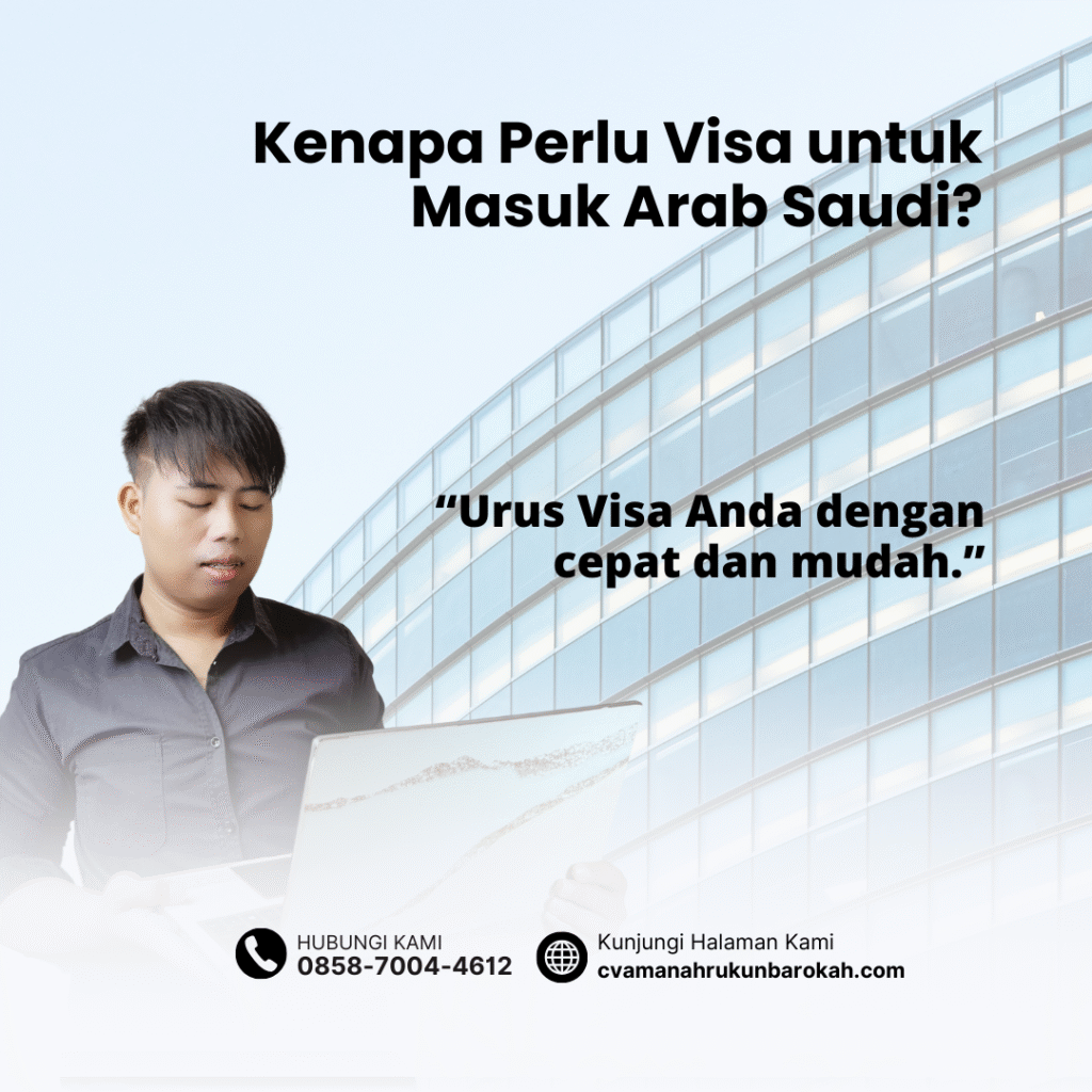 Kenapa Perlu Visa untuk Masuk Arab Saudi