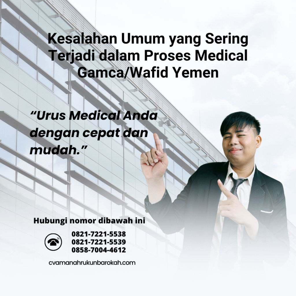 Kesalahan Umum yang Sering Terjadi dalam Proses Medical GamcaWafid Yemen Kesalahan Umum yang Sering Terjadi dalam Proses Medical GamcaWafid Yemen