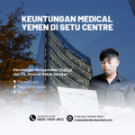 Keuntungan Medical Yemen di Setu Centre