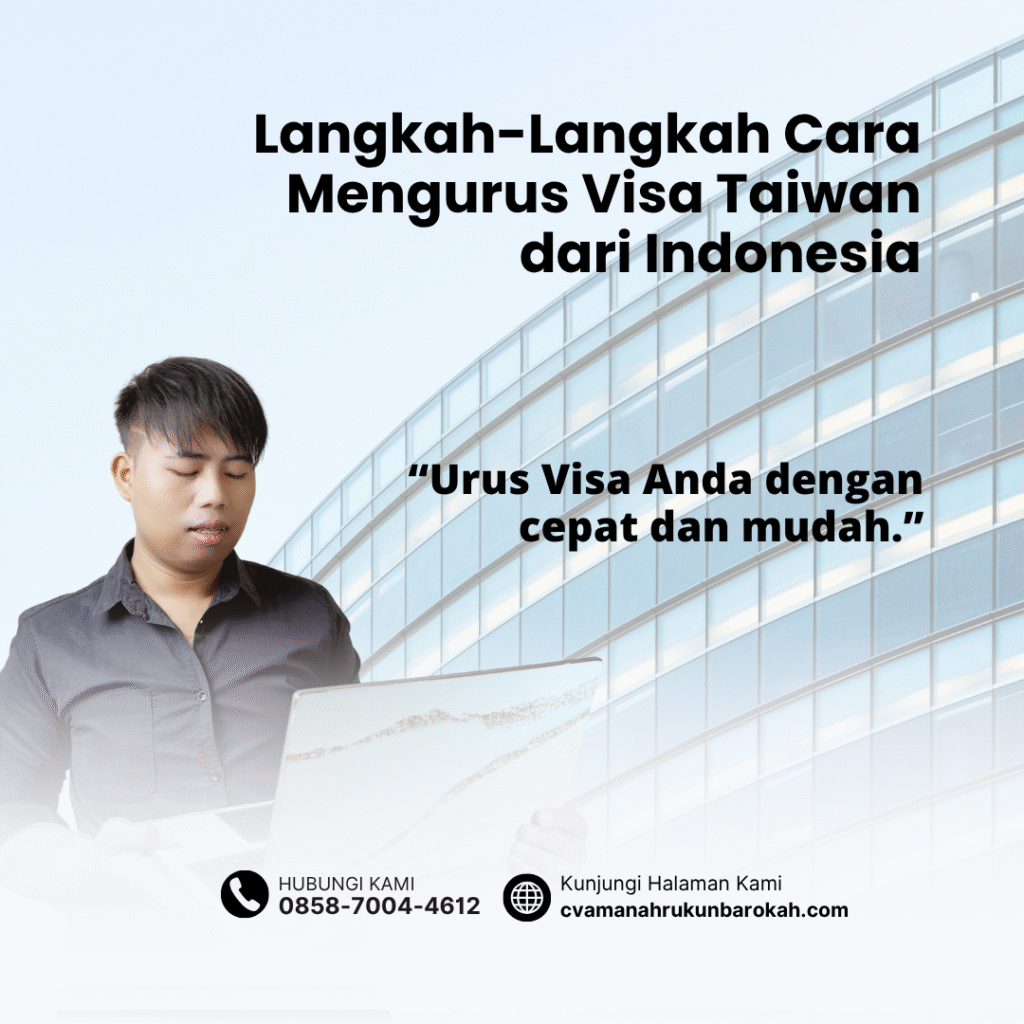 Langkah Langkah Cara Mengurus Visa Taiwan dari Indonesia