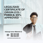 Legalisasi Certificate of Origin (CO) Form B 99% Approved
