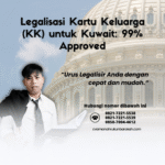 Legalisasi Kartu Keluarga (KK) untuk Kuwait 99% Approved