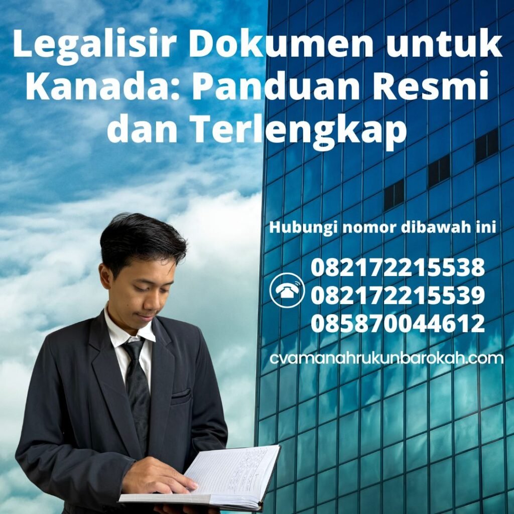 Legalisir dokumen untuk kanada panduan resmi dan terlengkap