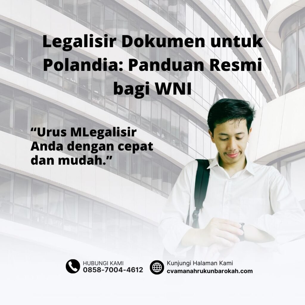 Legalisir dokumen untuk polandia panduan resmi bagi wni
